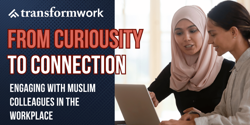 Engaging Respectfully with Your Muslim Colleagues